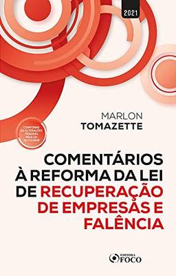ComentáRios A Reforma Da Lei De RecuperaçãO De Empresas E FalêNcia - 1ª Ed - 2021