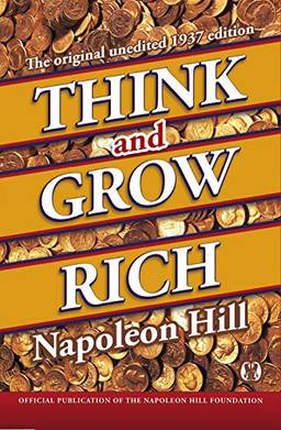 Think and grow rich: for men and Women who Resent Poverty