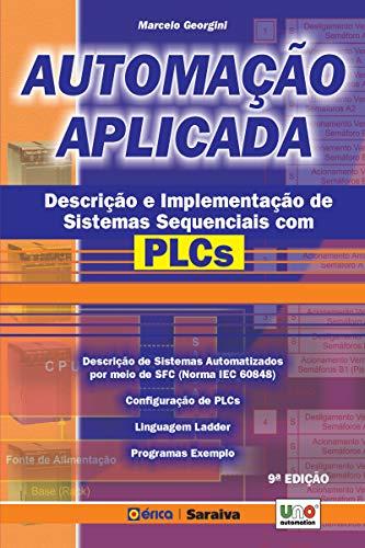 Automação Aplicada - Descrição e implementação de Sistemas Sequenciais com PLCs