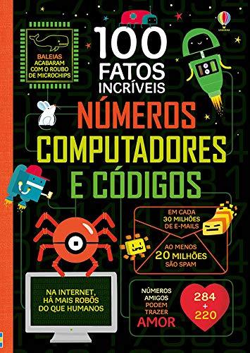 Números, computadores e códigos: 100 fatos incríveis