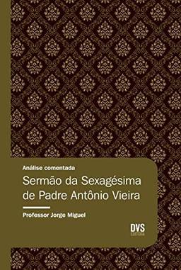 Análise Comentada - Sermão da Sexagésima de Padre Antônio Vieira