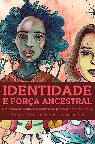 Identidade e força anscestral: histórias de mulheres dentro da periferia de São Paulo