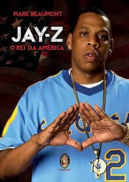 Jay-Z: O rei da américa