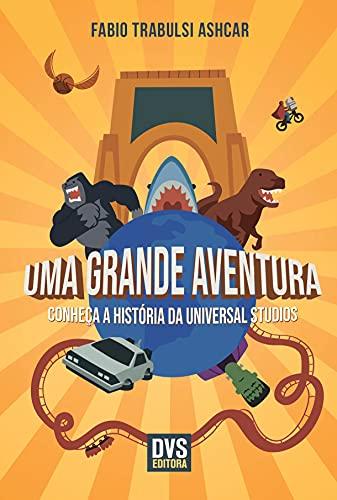 Uma Grande Aventura: Conheça a história da Universal Studios