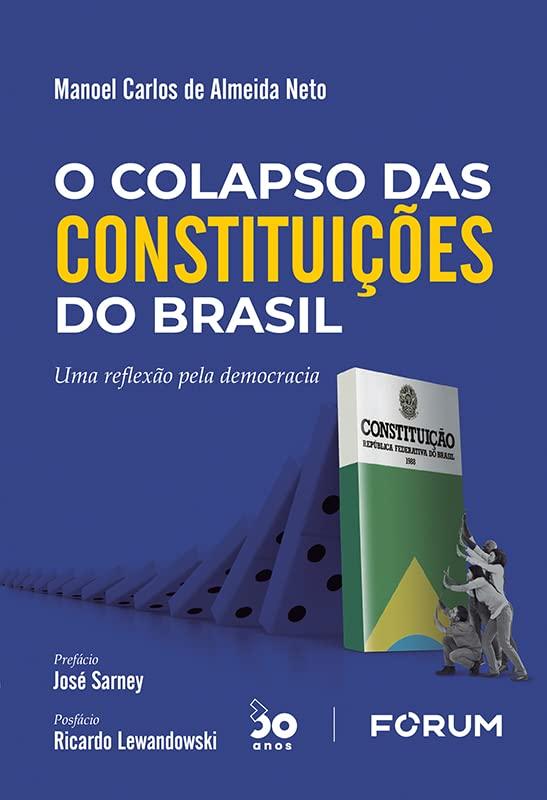 O Colapso das Constituições do Brasil: Uma reflexão pela democracia