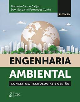 Engenharia Ambiental - Conceitos, Tecnologias e Gestão: Conceitos, tecnologia e gestão