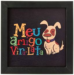 Arte Maníacos Quadro Decorativo em Madeira Meu Amigo Vira-Lata - 20x20cm (Moldura caixa em laca preta)