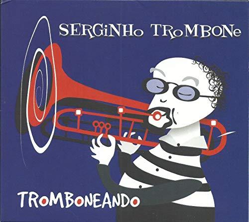 Serginho Trombone - Tromboneando