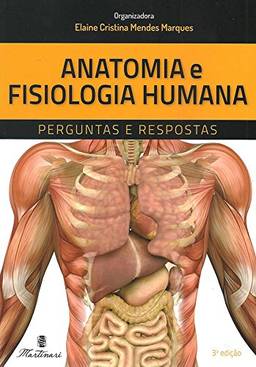 Anatomia e Fisiologia Humana. Perguntas e Respostas