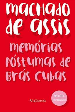 Memórias Póstumas de Brás Cubas: Coleção Biblioteca Luso-Brasileira