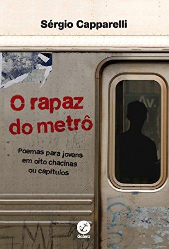 O rapaz do metrô: Poemas para jovens em oito chacinas ou capítulos: Poemas para jovens em oito chacinas ou capítulos