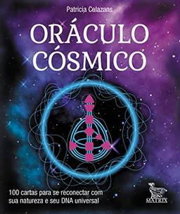 Oráculo cósmico: 100 cartas para se reconectar com sua natureza e seu DNA universal