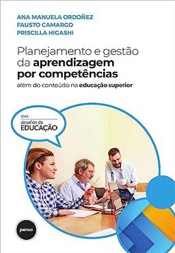 Planejamento e Gestão da Aprendizagem por Competências: Além do Conteúdo na Educação Superior