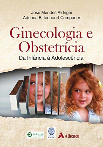 Ginecologia e Obstetrícia da Infância a Adolescência