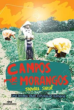 Campos de Morangos: Uma História Sobre Exploração Humana