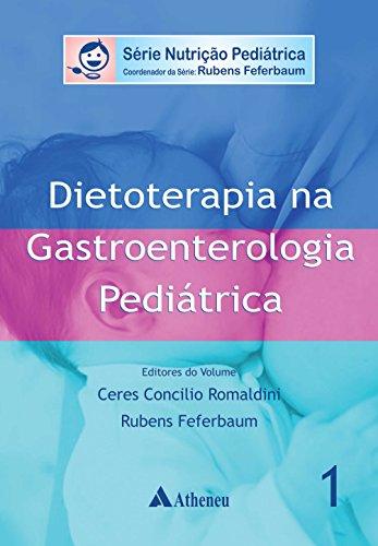 Dietoterapia na Gastroenterologia Pediátrica (Série Nutrição Pediátrica)