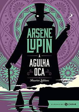 A Agulha Oca: edição bolso de luxo (Aventuras de Arsène Lupin)
