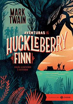 Aventuras de Huckleberry Finn: edição comentada e ilustrada