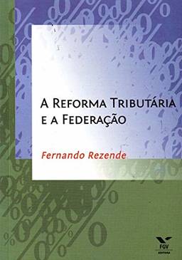 A Reforma Tributária e a Federação