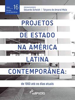 Projetos de estado na América Latina contemporânea: de 1960 até os dias atuais (Mundo Contemporâneo)