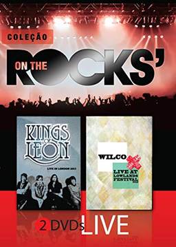 Coleção On The Rocks Kings Of Leon & Wilco