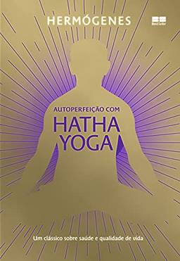 Autoperfeição com Hatha Yoga (Edição especial)