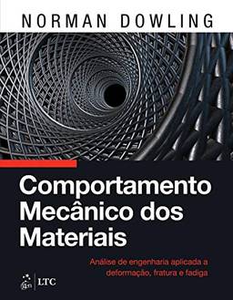 Comportamento Mecânico dos Materiais: Análise de Engenharia Aplicada a Deformação, Fratura e Fadiga