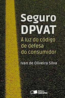 Seguro DPVAT - 1ª edição de 2013: À luz do código de defesa do consumidor