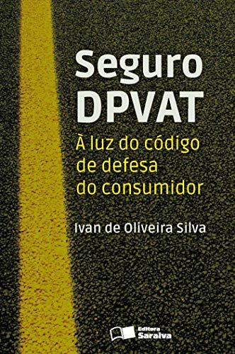 Seguro DPVAT - 1ª edição de 2013: À luz do código de defesa do consumidor