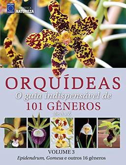 Orquídeas: O guia indispensável de 101 gêneros de A a Z - Volume 3: Orquídeas por gênero