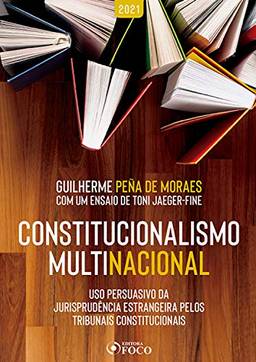Constitucionalismo Multinacional: Uso persuasivo da jurisprudência estrangeira pelos tribunais constitucionais