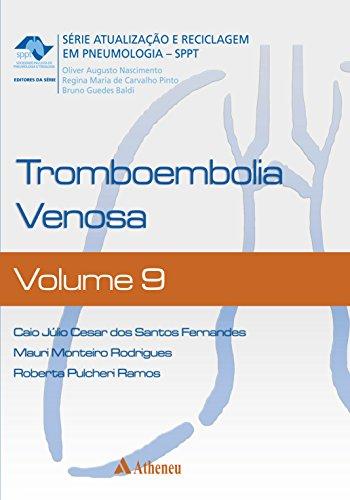 Tromboembolia Venosa - Volume 9 (Série Atualização e Reciclagem em Pneumologia - SPPT)