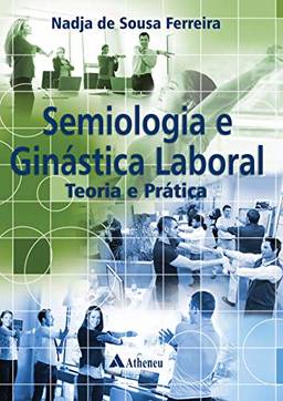 Semiologia e Ginástica Laboral - Teoria e Prática (eBook)