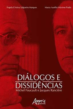 Diálogos e Dissidências: M. Foucault e J. Rancière