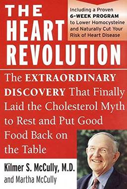 The Heart Revolution: The Extraordinary Discovery That Finally Laid the Cholesterol Myth to Rest
