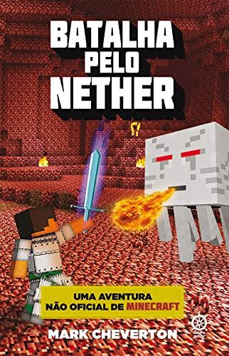Batalha pelo Nether - Minecraft - vol. 2: Uma aventura não oficial de Minecraft