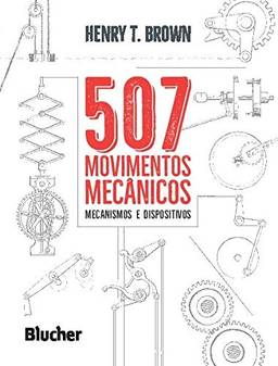 507 Movimentos Mecânicos: Mecanismos e Dispositivos