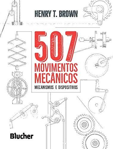 507 Movimentos Mecânicos: Mecanismos e Dispositivos