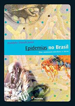 Epidemias no Brasil. Uma Abordagem Biológica e Social