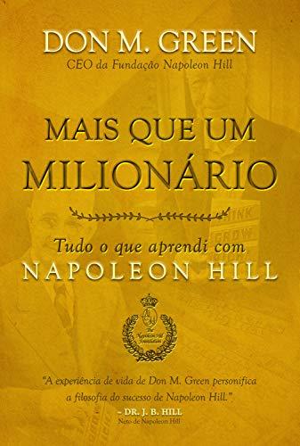 Mais que um milionário: Tudo o que aprendi com Napoleon Hill