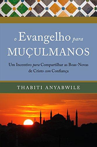O evangelho para muçulmanos: um incentivo para compartilhar as boas-novas de Cristo