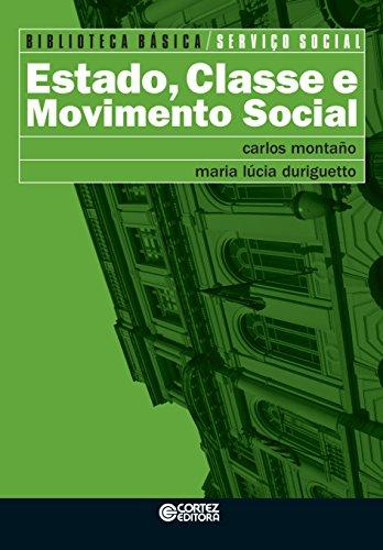 Estado, classe e movimento social (Biblioteca Básica de Serviço Social)