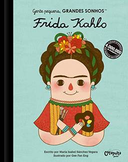 Gente pequena, Grandes sonhos. Frida Kahlo: Volume 1