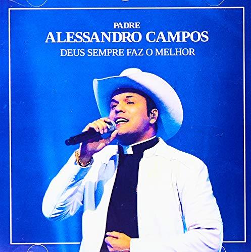 Padre Alessandro Campos - Deus Sempre Faz O Melhor [CD]