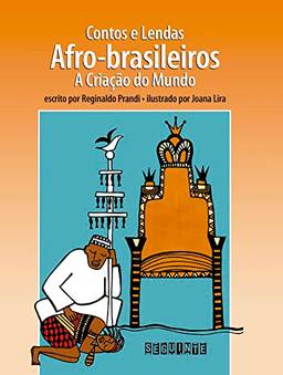 Contos e lendas afro-brasileiros (Edição revista e atualizada): A criação do mundo