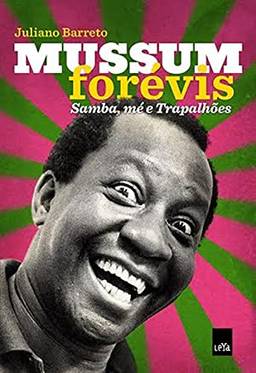 Mussum forévis: Samba, mé e Trapalhões