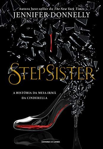Stepsister: a história da meia-irmã da Cinderella