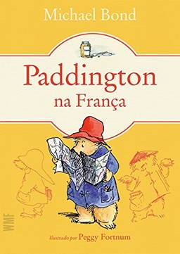 Paddington na França (Urso Paddington Livro 3)
