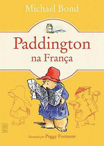 Paddington na França (Urso Paddington Livro 3)