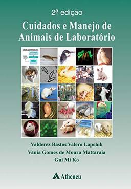 Cuidados e Manejo de Animais de Laboratório - 2ª Edição